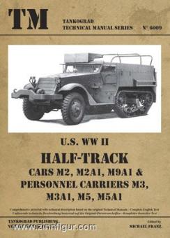 Franz, M. (Hrsg.): U.S. WW2 Half-Track Cars M2, M2A1, M9A1 & Personnel Carriers M3, M3A1, M5, M5A1 