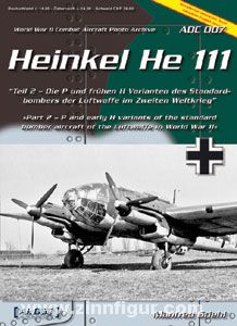 Griehl, M.: Heinkel He 111. Part 2: P and early H variants of the standard bomber aircraft of the Luftwaffe in World War II 
