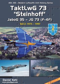 Kehl, Daniel: TaktLwG 73 "Steinhoff". Jabo 35-JG73 (F4F). Teil 2: 1975-1997 