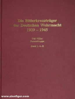 Wegmann, Günter : Die Ritterkreuzträger der Deutschen Wehrmacht 1939-1945 Partie VIIIa : Panzertruppe Bd 1 : A-E 