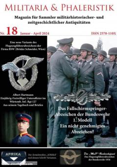 Militaria & Phaleristik. Magazin für Sammler militärhistorischer und zeitgeschichtlicher Antiquitäten. Nr. 18: Januar-April 2024 