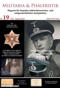 Militaria & Phaleristik. Magazin für Sammler militärhistorischer und zeitgeschichtlicher Antiquitäten. Nr. 19: Mai-August 2024 