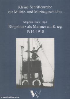 Huck, Stephan (Hrsg.): Ringelnatz als Mariner im Krieg 1914-1918 