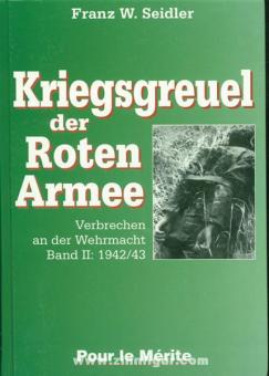 Seidler, F. W.: Verbrechen an der Wehrmacht. Band 2: Kriegsgräuel der Roten Armee 1942/43 