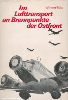 Tieke, W. : En transport aérien aux points névralgiques du front de l'Est 