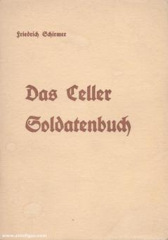 Schirmer, Friedrich: Das Celler Soldatenbuch. Ein Beitrag zur Geschichte des Standortes Celle 