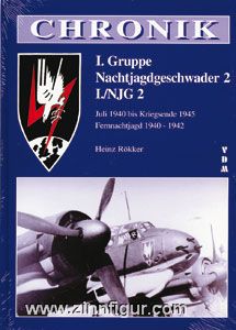 Rökker, H. : Chronique. I. Gruppe Nachtjagdgeschwader 2 - I./NJG 2. Juillet 1940 à la fin de la guerre 1945. Chasse de nuit à longue distance 1940-1942 