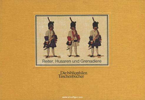 Bleckwenn, H. : Cavaliers, hussards et grenadiers. Les uniformes de l'armée impériale sur le Rhin en 1734 