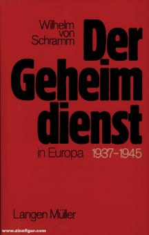Schramm, Wilhelm von: Der Geheimdienst in Europa 1937-1945 