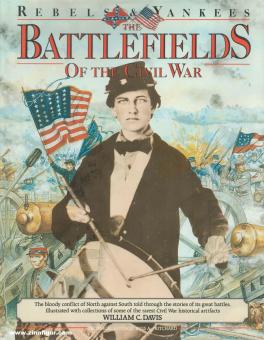 Davis, William. C. : Rebels & Yankees. Les champs de bataille de la guerre civile 