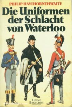 Haythornthwaite, P. : Les uniformes de la bataille de Waterloo 