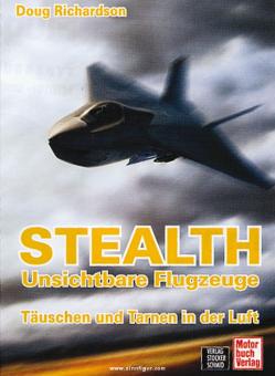 Richardson, D.: Stealth. Unsichtbare Flugzeuge. Täuschen und Tarnen in der Luft 
