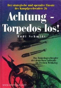Schmidt, R. : Attention - Torpilles lâchées 