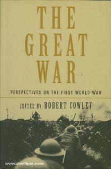 Cowley, R. (éd.) : The Great War. Perspectives sur la Première Guerre mondiale 