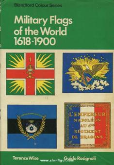 Wise, T./Rosignoli, G.: Military Flags of the World 1618-1900 