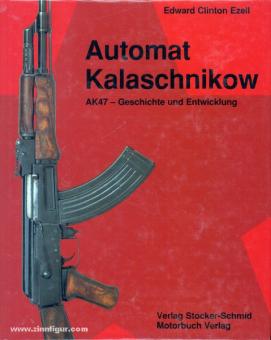 Ezell, E. C. : Automate Kalachnikov. AK 47 - Histoire et développement 