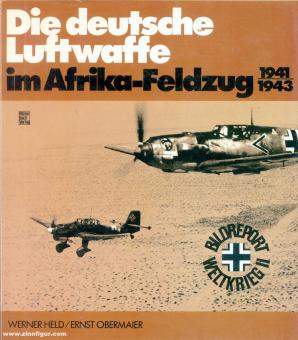 Held, Werner/Obermaier, Ernst : L'armée de l'air allemande dans la campagne d'Afrique 1941-1943 