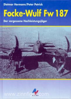 Hermann, D./Petrick, P. : Focke-Wulf Fw 187. Le chasseur haute performance oublié 
