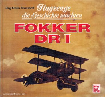 Kranzhoff, J. A. : Fokker DR I. Des avions qui ont fait l'histoire 