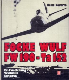 Nowarra, H. J. : Focke Wulf Fw190 - Ta 152. développement, technique, utilisation 
