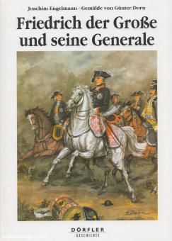 Engelmann, Joachim/Dorn, Günter: Friedrich der Große und seine Generale 