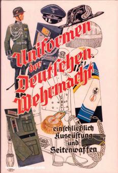Hettler, E.: Uniformen der deutschen Wehrmacht. Heer - Kriegsmarine - Luftwaffe 