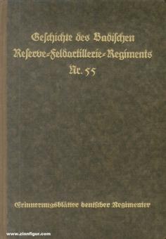 Oeß, Guido : Histoire du Badisches Res.-Feldartillerie-Regiment Nr. 55 