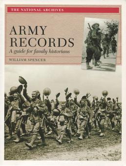 Spencer, W.: Army Records. A Guide for Family Historians 