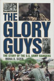 Sizer, M. D.: The Glory Guys. The Story of the U.S. Army Rangers 