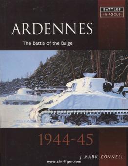 Connell, J. M.: The Ardennes. The Battle of the Bulge 