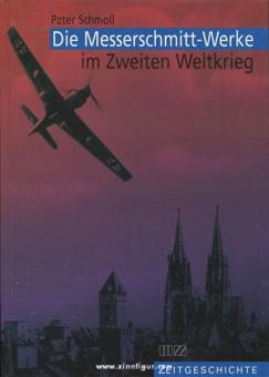 Schmoll, Peter : Les usines Messerschmitt pendant la Seconde Guerre mondiale 
