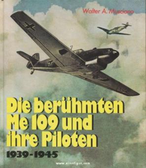 Musciano, W.A. : Les célèbres Me 109 et leurs pilotes 1939-1945 