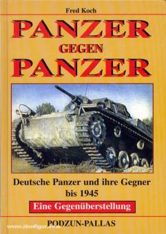 Koch, F. : Chars contre chars. Les chars allemands et leurs adversaires jusqu'en 1945. Une confrontation 