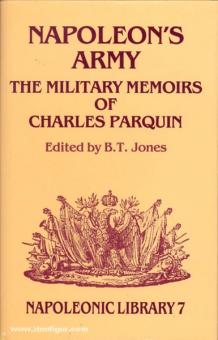 Parquin, C. : L'armée de Napoléon. Les mémoires militaires de Charles Parquin 