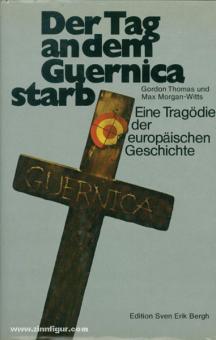 Thomas, G./Morgan-Witts, M. : Le jour où Guernica est mort. Une tragédie de l'histoire européenne 