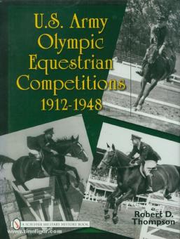 Thompson, R. D. : U.S. Army Olympic Equestrian Competitions 1912-1948 
