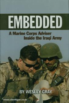 Gray, W. : Embedded. Un conseiller du corps des Marines à l'intérieur de l'armée irakienne 