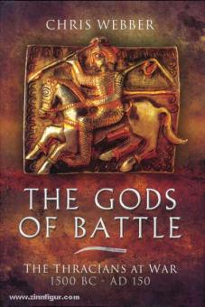 Webber, C. : Les dieux de la bataille. Les Thraces en guerre, 1500 BC - 150 AD 