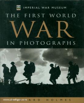 Holmes, R. : La Première Guerre mondiale en photographies 