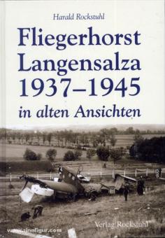 Rockstuhl, H. : Base aérienne de Langensalza 1937-1945 en anciennes vues 