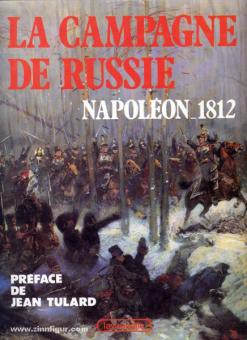 Carmigniani, J.C./Tranie, J. : La campagne de Russie. Napoléon 1812 
