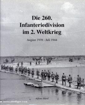 Härtl, A.: Die 260. Infanteriedivision im 2. Weltkrieg. August - Juli 1944 
