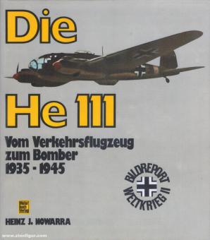 Nowarra, H.J. : Le He 111. De l'avion de ligne au bombardier 1935-1945 