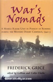 Grice, F. : Les nomades de la guerre. Une unité radar mobile à la poursuite de Rommel pendant la campagne du désert occidental, 1942-3 