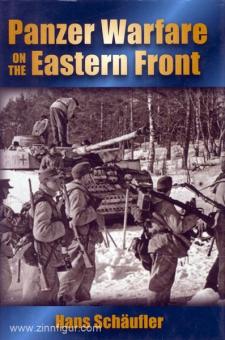 Schäufler, H.: Panzer Warfare on the Eastern Front 