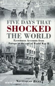 Best, N. : Cinq jours qui ont choqué le monde. Une histoire orale de l'Europe à la fin de la Seconde Guerre mondiale 