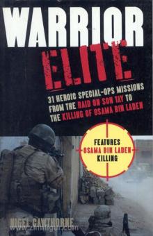 Cawthorne, N.: Warrior Elite. 31 Heroic Special-Ops Missions from the Raid on Son Tay to the Killing of Osama Bin Laden 