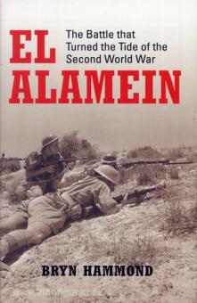 Hammond, B. : El Alamein. La bataille qui a changé le cours de la Seconde Guerre mondiale 