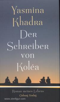 Khadra, Y. : Le scribe de Koléa. Le roman de ma vie 