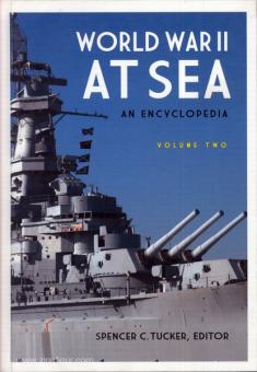 Tucker, S. C. (éd.) : World War II at Sea. Une encyclopédie. 2 volumes 